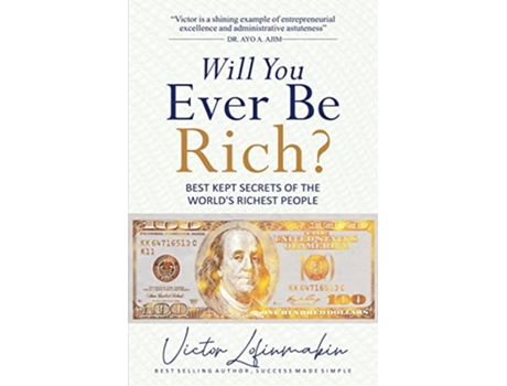 Livro Will You Ever Be Rich Best Kept Secrets of the World’s Richest People de Victor Lofinmakin (Inglês)