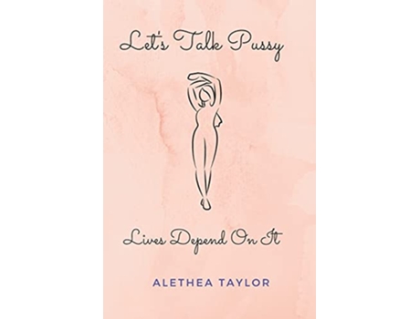 Livro Lets Talk Pussy de Alethea Taylor (Inglês)