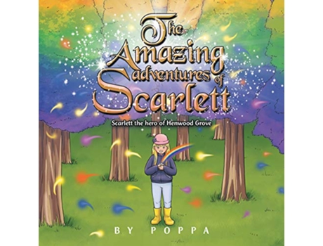 Livro The Amazing Adventures of Scarlett Scarlett the Hero of Henwood Grove de Poppa (Inglês)