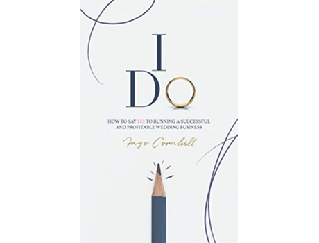 Livro I Do How to say YES to running a successful and profitable wedding business de Faye Cornhill (Inglês)