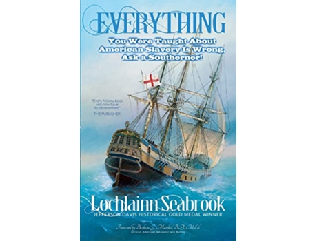 Livro Everything You Were Taught About American Slavery is Wrong Ask a Southerner de Lochlainn Seabrook (Inglês)