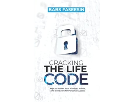 Livro Cracking the Life Code Keys to Master Your Mindset Habits and Behaviors for Personal Success de Babs Faseesin (Inglês)