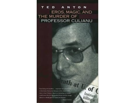 Livro eros, magic, and the murder of professor culianu de ted anton (inglês)