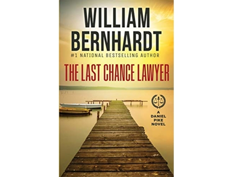 Livro The Last Chance Lawyer Daniel Pike Legal Thriller de William Bernhardt (Inglês)