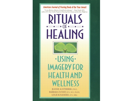 Livro Rituals of Healing: Using Imagery for Health and Wellness Jeanne Achterberg, Barbara Dossey (Inglês)