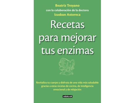 Livro Recetas Para Mejorar Tus Enzimas de Beatriz Troyano (Español)