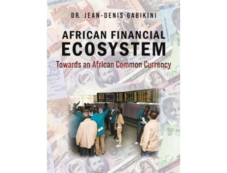 Livro African Financial Ecosystem de Dr Jean-Denis Gabikini (Inglês)