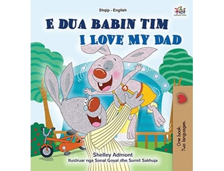 Livro I Love My Dad de Shelley Admont e Kidkiddos Books (Albanês - Capa Dura)