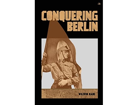 Livro Conquering Berlin de Wilfrid Bade (Inglês)