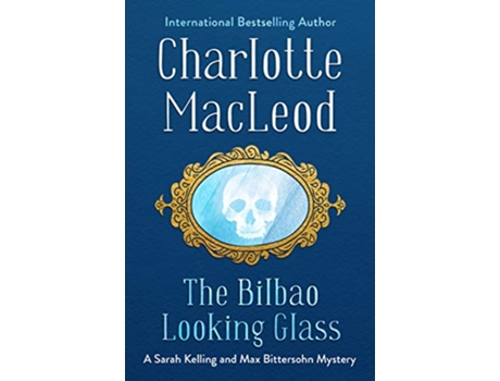 Livro The Bilbao Looking Glass The Sarah Kelling and Max Bittersohn Mysteries de Charlotte MacLeod (Inglês)