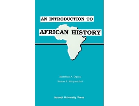 Livro An Introduction to African History de Mattias A Ogutu e Simon S Kenyanchui (Inglês)