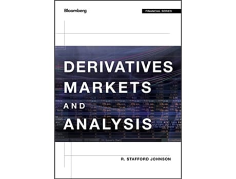 Livro Derivatives Markets and Analysis Bloomberg Financial de R Stafford Johnson (Inglês)