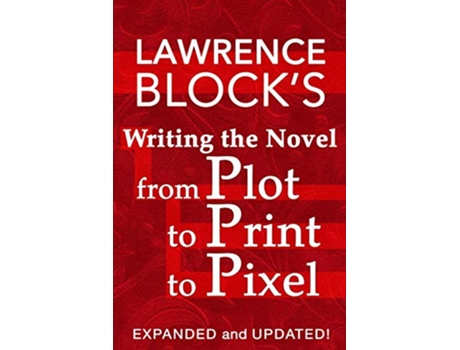 Livro Writing the Novel from Plot to Print to Pixel Expanded and Updated Thorndike Nonfiction de Lawrence Block (Inglês)