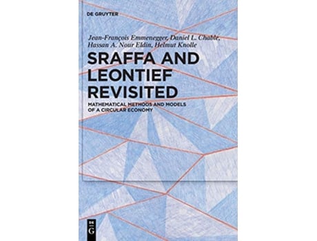 Livro Sraffa and Leontief Revisited Mathematical Methods and Models of a Circular Economy de Jean-François Emmenegger e Tbd (Inglês - Capa Dura)