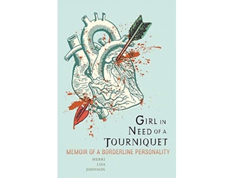 Livro Girl in Need of a Tourniquet de Merri Lisa Johnson (Inglês)