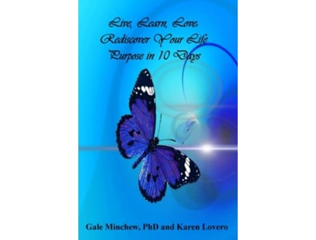 Livro Live Learn Love Rediscover Your Life Purpose in 10 Days de Gale Minchew Karen Lovero (Inglês)