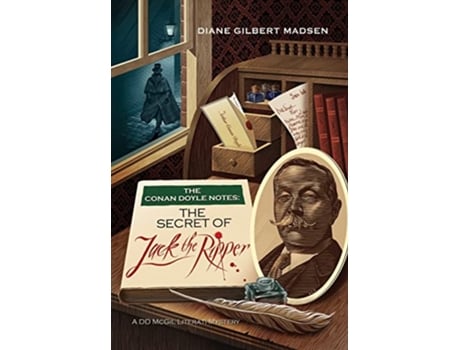 Livro The Conan Doyle Notes The Secret of Jack the Ripper de Diane Madsen (Inglês)