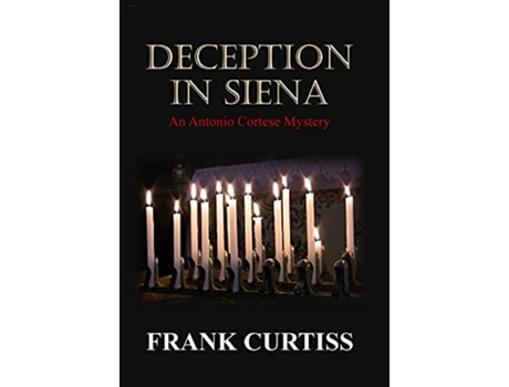 Livro Deception In Siena An Antonio Cortese Mystery de Frank Curtiss (Inglês)