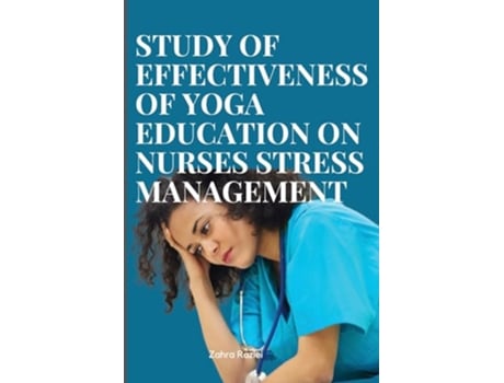 Livro Effectiveness of yoga education on nurses stress management de Zahra Raziei (Inglês)