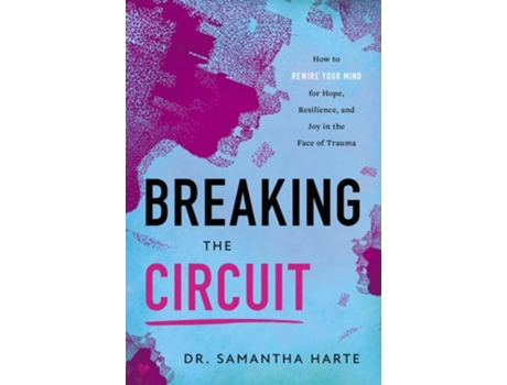 Livro Breaking the Circuit de Dr Samantha Harte (Inglês - Capa Dura)