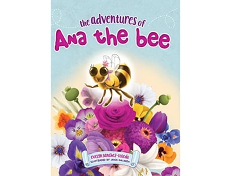 Livro The Adventures of Ana the Bee de Evelyn SanchezToledo (Inglês)