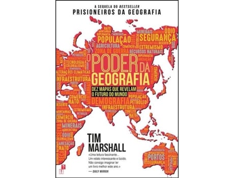 O Poder da Geografia - Dez Mapas que Revelam o Futuro do Mundo