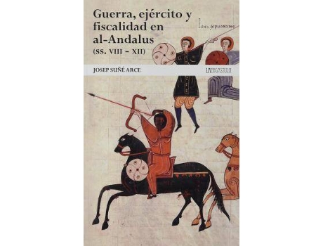 Livro Guerra, ejército y fiscalidad en alâ??Andalus (ss. VIII Â? XII) de Suñé Arce, Josep (Espanhol)