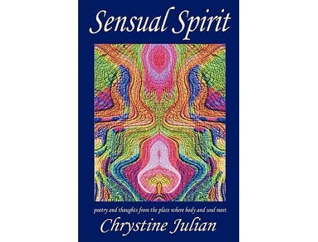 Livro Sensual Spiritpoetry and thoughts from the place where body and soul meet de Chrystine Julian (Inglês)