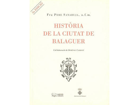 Livro HistRia De La Ciutat De Balaguer de OFM Fra Pere Sanahuja (Catalão)