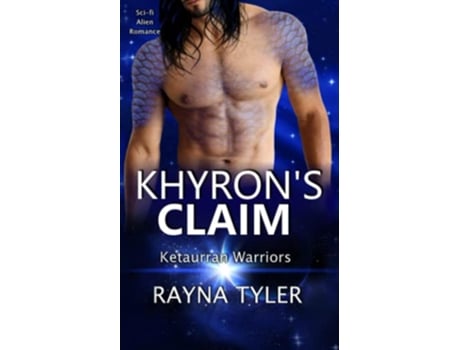 Livro Khyrons Claim Scifi Alien Romance Ketaurran Warriors de Rayna Tyler (Inglês)