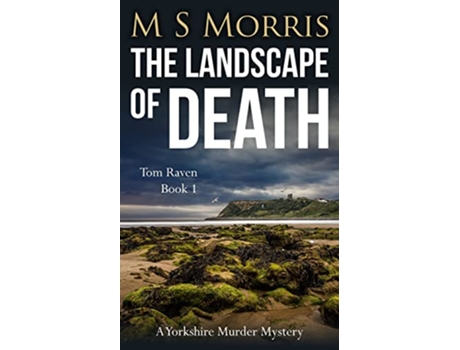 Livro The Landscape of Death A Yorkshire Murder Mystery DCI Tom Raven Crime Thrillers de M S Morris (Inglês)