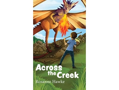 Livro Across the Creek de Rosanne Hawke (Inglês)