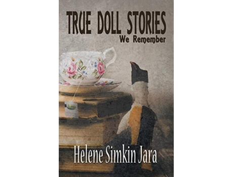 Livro True Doll Stories We Remember de Helene Simkin Jara (Inglês)