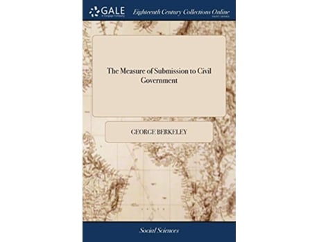 Livro Measure of Submission to Civil Government de George Berkeley (Inglês - Capa Dura)