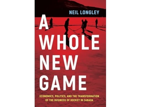 Livro Whole New Game de Neil Longley (Inglês - Capa Dura)