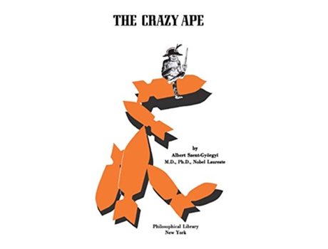 Livro The Crazy Ape Written by a Biologist for the Young de Albert SzentGyörgyi (Inglês)