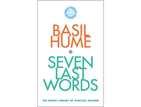 Livro Seven Last Words de Cardinal Basil Hume (Inglês)