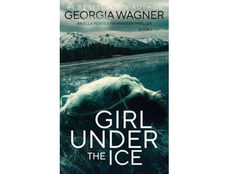 Livro Girl Under the Ice de Georgia Wagner (Inglês)