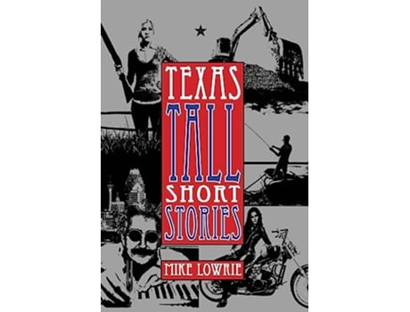 Livro Texas Tall Short Stories de Mike Lowrie (Inglês)