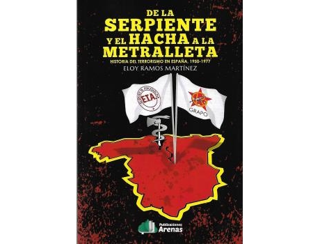 Livro De La Serpiente Y El Hacha Hacia La Metralleta de Eloy Ramos Martínez (Espanhol)