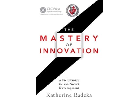 Livro Mastery of Innovation de Katherine Radeka (Inglês - Capa Dura)