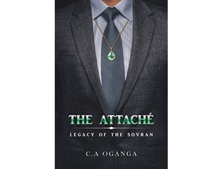 Livro The Attaché Legacy of the Sovran de CA Oganga (Inglês)