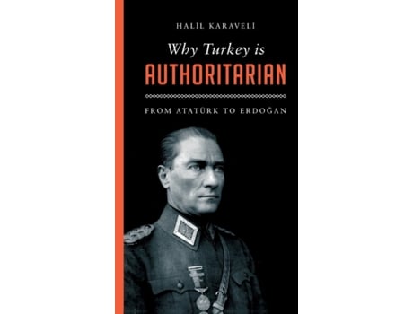 Livro Why Turkey is Authoritarian: Right-Wing Rule from Atatürk to Erdogan (Left Book Club) Halil Karaveli (Inglês)