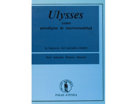 Livro Ulysses Como Paradigma De Intertextualidad de Jose Antonio Alvarez Amoros (Espanhol)