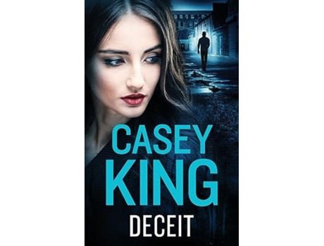 Livro DECEIT a completely unputdownable gritty and gripping gangland thriller de Casey King (Inglês)