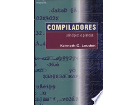 Livro COMPILADORES: PRINCIPIOS E PRATICAS de Kenneth C. Louden (Português)