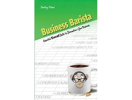 Livro Business Barista Essential Excel Skills to Streamline Your Business de Shelley Fishel (Inglês)