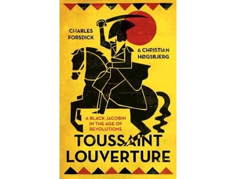 Livro toussaint louverture de charles forsdick,christian hogsbjerg (inglês)