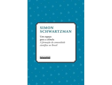 Livro Espaco Para A Ciencia, Um A Formacao Da Comunidad de SCHWARTZMAN (Português do Brasil)