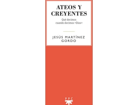 Livro GsAteos Y Creyentes Qué Decimos Cuando Decimos Dios de Jesús Martínez Gordo (Espanhol)